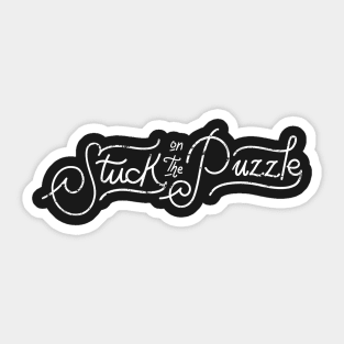 Stuck On The Puzzle Sticker